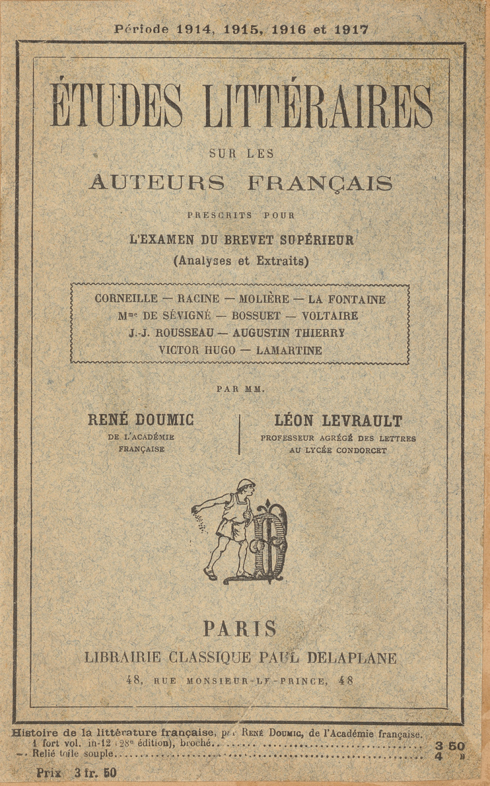 Études littéraires sur les auteurs français prescrits pour l'examen du brevet supérieur (Analyses et Extraits). Période 1914, 1915, 1916, 1917.
