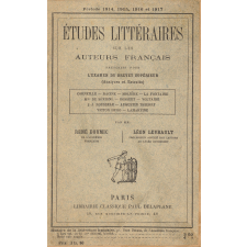 Études littéraires sur les auteurs français prescrits pour l'examen du brevet supérieur (Analyses et Extraits). Période 1914, 1915, 1916, 1917.
