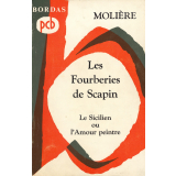 Les Fourberies de Scapin. Comédie. Suivie de Le Sicilien ou l'amour peintre. Comédie-ballet.