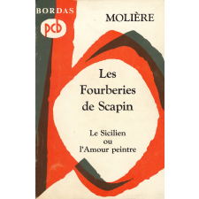 Les Fourberies de Scapin. Comédie. Suivie de Le Sicilien ou l'amour peintre. Comédie-ballet.