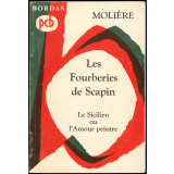 Les Fourberies de Scapin. Comédie. Suivie de Le Sicilien ou l'amour peintre. Comédie-ballet.