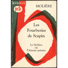 Les Fourberies de Scapin. Comédie. Suivie de Le Sicilien ou l'amour peintre. Comédie-ballet.