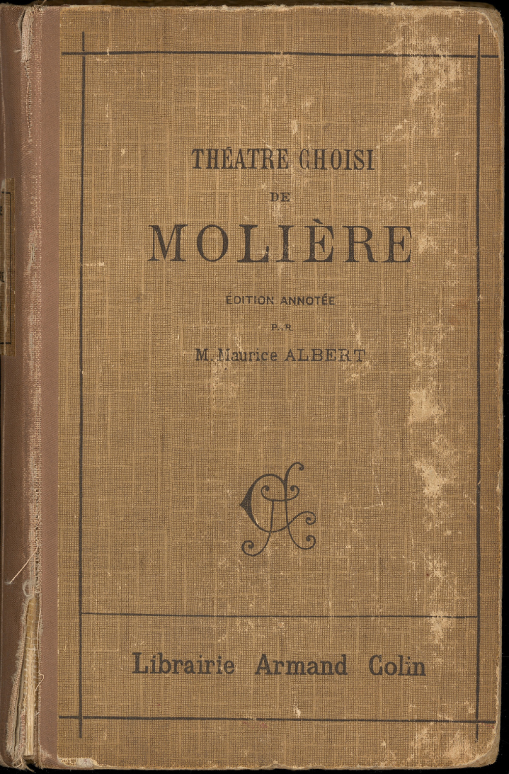 Théâtre choisi de Molière. Les Précieuses ridicules. Le Misanthrope. Le Tartuffe. L'Avare. Le Bourgeois gentilhomme. Les Femmes savantes. Le Malade imaginaire.