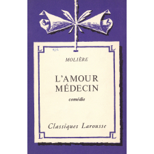 L'amour médecin. Comédie.