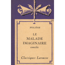 Le malade imaginaire. Comédie.