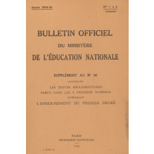 Bulletin Officiel du Ministère de l'Education Nationale. Supplément au n°10. Année 1944-1945.