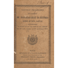 Nouveau programme de l'examen du baccalauréat ès lettres scindés en deux parties conformément au décret du 19 juin 1880 et aux arrêtés des 19 jui, 2 Août et 27 septembre 1880.