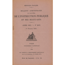 Bulletin administratif du Ministère de l'Instruction Publique. Année 1931. N° 2676 du 1er janvier 1931 à 2686 du 1er juin 1931.