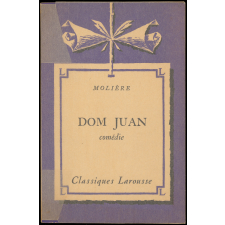 Dom Juan ou Le festin de pierre. Comédie.