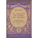 La Critique de l'école des femmes. L'Impromptu de Versailles.