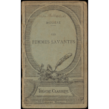 Les Femmes savantes - Comédie publiée conforméméent au texte de l'édition des Grands écrivains de la France, avec une notice biographique, une notice littéraire et des notes explicatives.