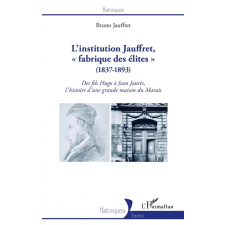 L'institution Jauffret, « fabrique des élites » (1837-1893)