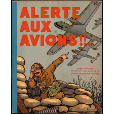 Alerte aux avions !!! Manuel officiel élémentaire de défense passive contre les attaques aériennes.