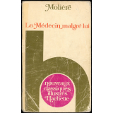 Le Médecin malgré lui. Comédie.