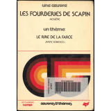 Une Oeuvre, Les Fourberies de Scapin : Molière. Un thème, le rire de la farce : Jarry, Ionesco... 