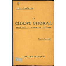 Le Chant choral. Méthode - Morceaux choisis. Cours Supérieur.
