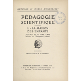 Pédagogie scientifique. I. La Maison des enfants.