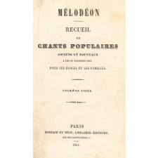 Mélodéon. Recueil de chants populaires anciens et nouveaux à une ou plusieurs voix pour les écoles et les familles. Première année.