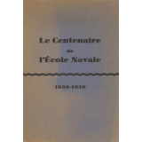 Le centenaire de l'Ecole navale 1830-1930.