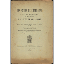 Les Écoles de Cherbourg avant la Révolution et les Origines du Lycée de Cherbourg. Mémoire lu au Congrès des Sociétés Savantes, à la Sorbonne, en 1895.