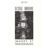Ecole Brière - 1891-1991 - Images et témoignages.