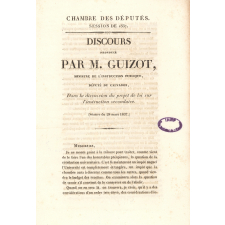 Discours prononcé par M. Guizot dans la discussion du projet de loi sur l'instruction secondaire.