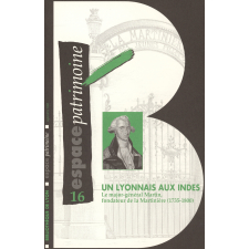 Un Lyonnais aux Indes. Le Major-général Martin, fondateur de la Martinière (1735-1800)