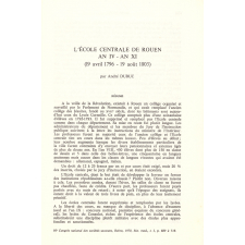 Actes du 95e congrès national des sociétés savantes : section d'histoire moderne et contemporaine. Tome I  (extrait) : l'école centrale de Rouen an IV - an XI (19 avril 1796 - 19 août 1803)
 
