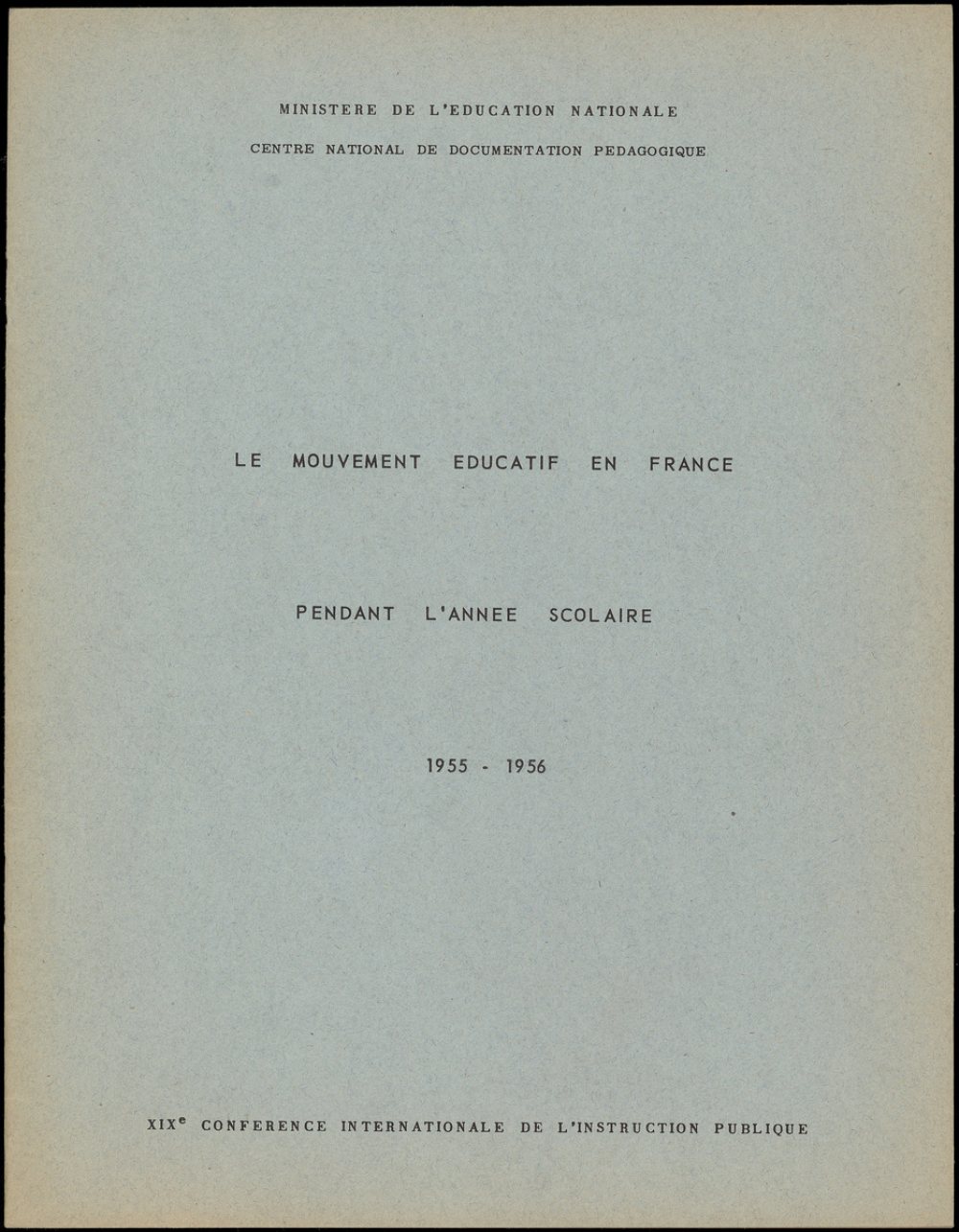 Le mouvement éducatif en France pendant l'année scolaire 1955 - 1956.