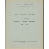 Le mouvement éducatif en France pendant l'année scolaire 1956 - 1957.