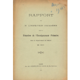 Rapport de M. l'Inspecteur d'Académie sur la SItuation de l'Enseignement Primaire dans le Département de l'Aisne en 1911.