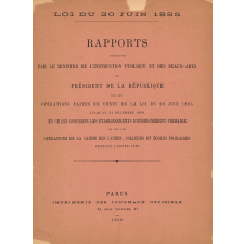 Rapports présentés par le Ministre de l'Instruction publique et des Beaux-Arts au Président de la République sur les opérations faites en vertu de la loi du 20 juin 1885 jusqu'au 31 décembre 1889 en ce qui concerne les établissements d'enseignement primaire et sur les opérations de la caisse des lycées, collèges et écoles primaires pendant l'année 1889..