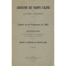 Association des parents d'élèves du Lycée Carnot. Enquête sur les programmes de 1902. Questionnaire de la commission de l'Enseignement de la Chambre des Députés. Réponses de l'Association aux questions posées.