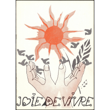 Joie de vivre.