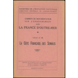 Carnets de documentation sur l'enseignement dans la France d'Outre-Mer. Carnet n°18. La côte française des Somalis.