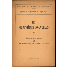 Les Quatrièmes nouvelles. Résumé des stages et des entretiens de l'année 1947-1948.