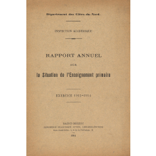 Département des Côtes-du-Nord. Inspection académique. Rapport annuel sur la Situation de l'Enseignement primaire. Exercice 1913-1914.