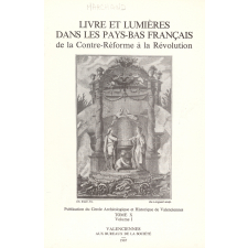 Les Parents et l'éducation dans les collèges de la France du Nord : Des parents écrivent. 1768-1780.