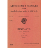 L'Enseignement secondaire à Aix dans la deuxième moitié du XIXe siècle. Université Impériale. Collège d'Aix. Académie d'Aix.