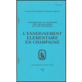 L'Enseignement élémentaire en Champagne. Contribution au centenaire des lois scolaires de la IIIe République / Les petites écoles rurales dans le diocèse de Reims dans la seconde moitié du XVIIe siècle.