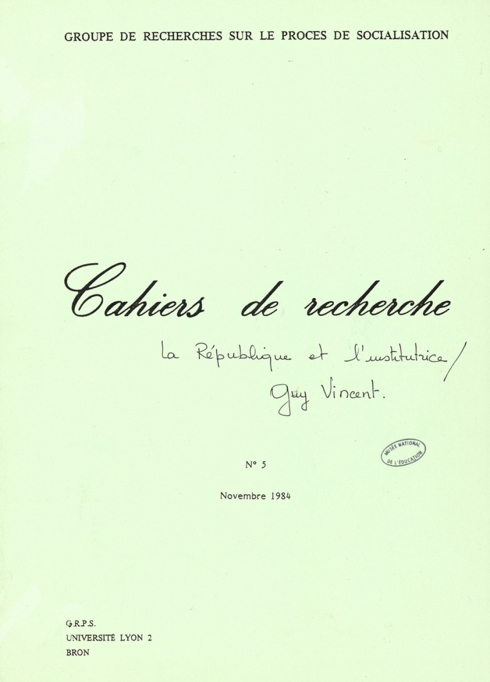 La République et l'institutrice. Cahiers de recherche. N° 5. 1984.