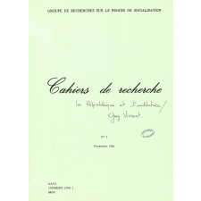 La République et l'institutrice. Cahiers de recherche. N° 5. 1984.