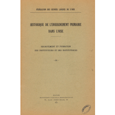 Historique de l'enseignement primaire dans l'Oise. Recrutement et formation des instituteurs et des institutrices. Fédération des Oeuvres Laïques de l'Oise