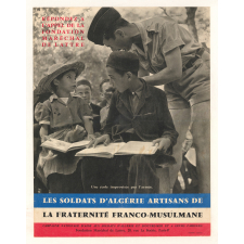 Les soldats d'Algérie artisans de la fraternité franco-musulmane.