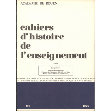 Cahiers d'histoire de l'enseignement. Extrait : Sources départementales d'histoire de l'éducation. C.D.D.P. du Mans. Musée sarthois de l'histoire de l'éducation.