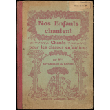 Nos enfants chantent : Chants pour les classes enfantines
