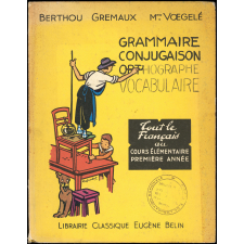 Grammaire, conjugaison, orthographe et vocabulaire : cours élémentaire 1ère année : classe de 10è des lycées et collèges