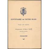 Programme et invitations à la fête du centenaire de la naissance de Victor Hugo. 