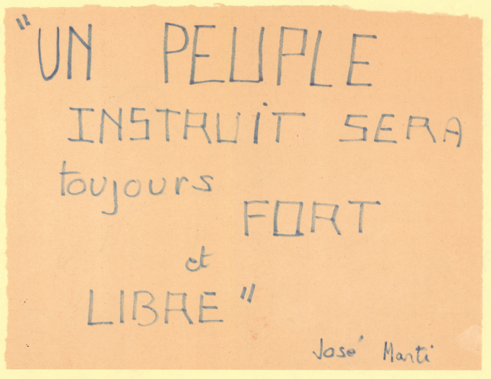 Un peuple instruit sera toujours fort et libre. José Marti.