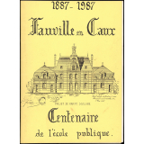Brochure du centenaire de l'Ecole publique de Fauville en Caux. 
